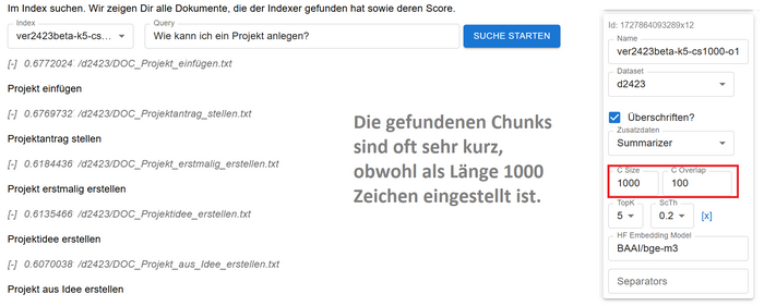 Durch die starke Strukturierung der Hilfedokumente entstehen bei der Indexierung viele sehr kurze Splits, die für die semantische Suche weniger brauchbare Ergebnisse liefern.