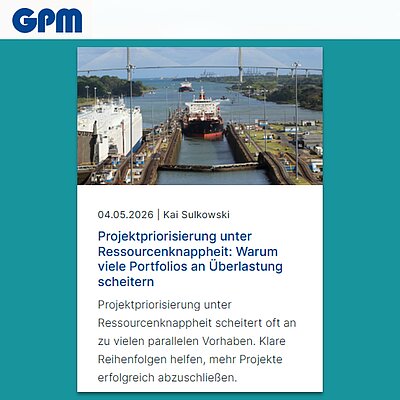 Screenshot of the GPM blog article teaser “Project Prioritization Under Resource Constraints: Why Many Portfolios Fail Due to Overload,” published on https://www.gpm-ipma.de/ueber-die-gpm/blog, accessed on May 4, 2026. Screenshot of the GPM blog article teaser “Project Prioritization Under Resource Constraints: Why Many Portfolios Fail Due to Overload,” published on https://www.gpm-ipma.de/ueber-die-gpm/blog, accessed on May 4, 2026.